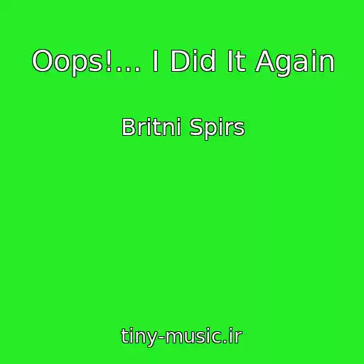 کاور آهنگ Oops!... I Did It Again از Britni Spirs