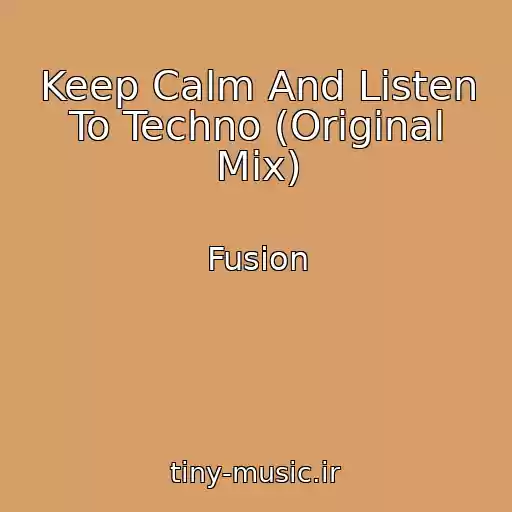 کاور آهنگ Keep Calm And Listen To Techno (Original Mix) از Fusion