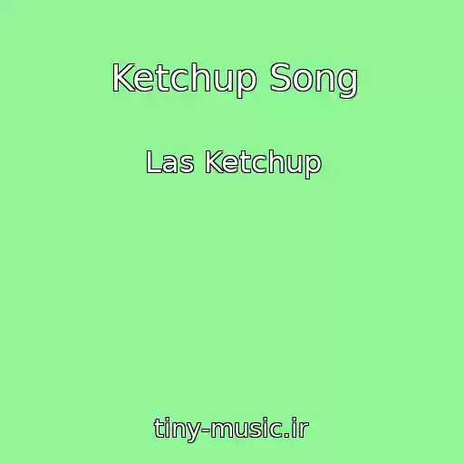 کاور آهنگ Ketchup Song از Las Ketchup