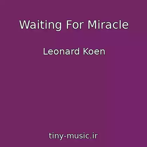 کاور آهنگ Waiting For Miracle از Leonard Koen