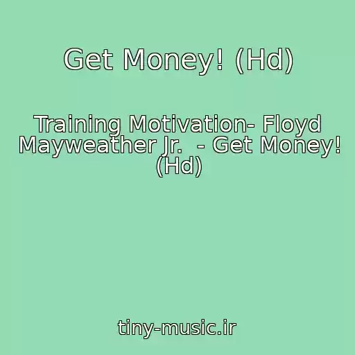 کاور آهنگ Get Money! (Hd) از Training Motivation- Floyd Mayweather Jr.  - Get Money! (Hd)