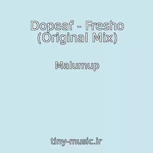 کاور آهنگ Dopeaf - Fresho (Original Mix) از Malumup