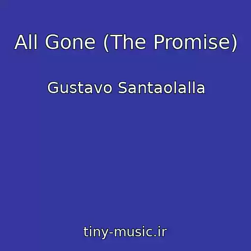 کاور آهنگ All Gone (The Promise) از Gustavo Santaolalla