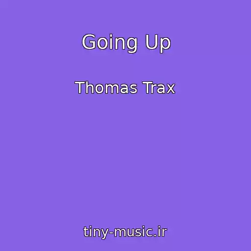 کاور آهنگ Going Up از Thomas Trax