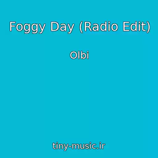 کاور آهنگ Foggy Day (Radio Edit) از Olbi