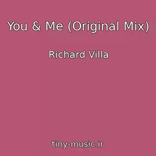 کاور آهنگ You & Me (Original Mix) از Richard Villa