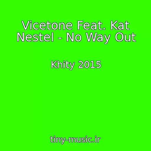 کاور آهنگ Vicetone Feat. Kat Nestel - No Way Out از Khity 2015
