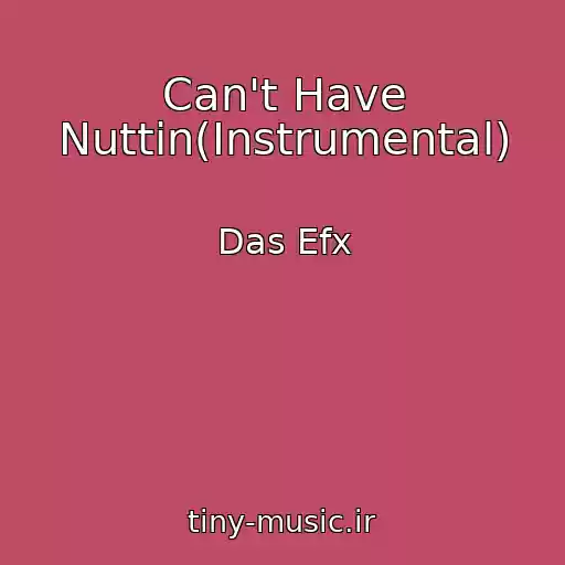 کاور آهنگ Can't Have Nuttin(Instrumental) از Das Efx