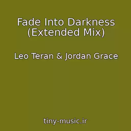 کاور آهنگ Fade Into Darkness (Extended Mix) از Leo Teran & Jordan Grace