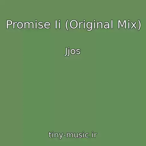 کاور آهنگ Promise Ii (Original Mix) از Jjos