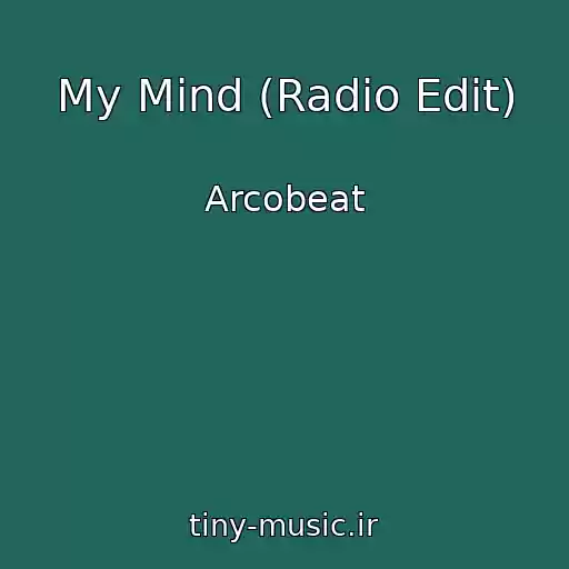 کاور آهنگ My Mind (Radio Edit) از Arcobeat