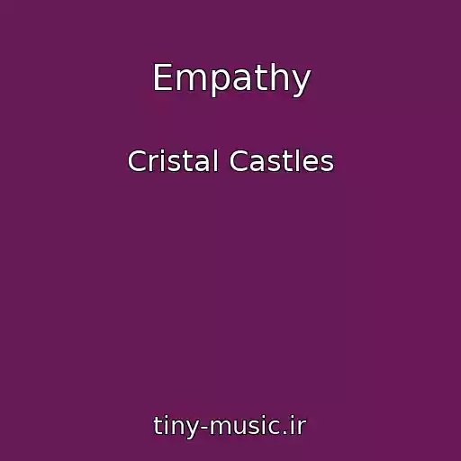 کاور آهنگ Empathy از Cristal Castles