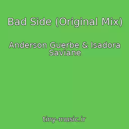 کاور آهنگ Bad Side (Original Mix) از Anderson Guerbe & Isadora Saviane