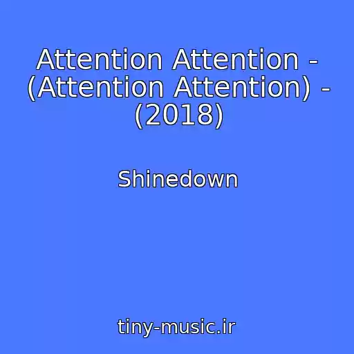 کاور آهنگ Attention Attention - (Attention Attention) - (2018) از Shinedown
