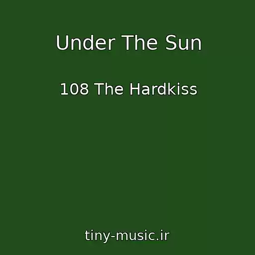 کاور آهنگ Under The Sun از 108 The Hardkiss