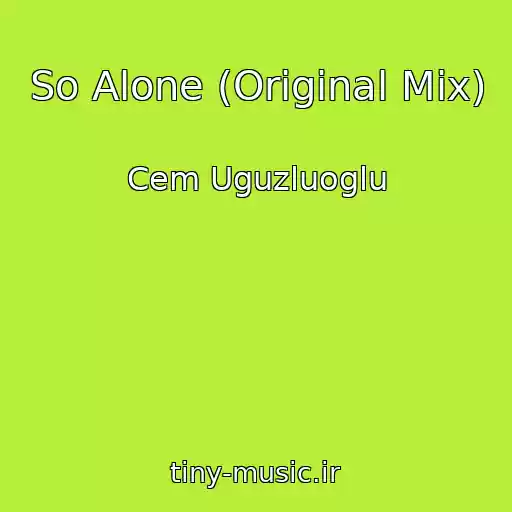 کاور آهنگ So Alone (Original Mix) از Cem Uguzluoglu
