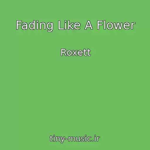 کاور آهنگ Fading Like A Flower از Roxett