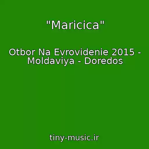 کاور آهنگ "Maricica" از Otbor Na Evrovidenie 2015 - Moldaviya - Doredos