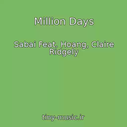 کاور آهنگ Million Days از Sabai Feat. Hoang, Claire Ridgely