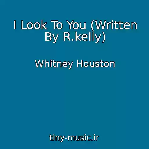 کاور آهنگ I Look To You (Written By R.kelly) از Whitney Houston
