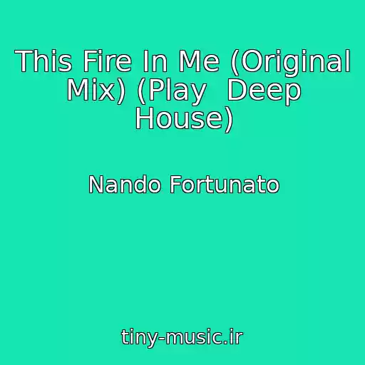 کاور آهنگ This Fire In Me (Original Mix) (Play  Deep House) از Nando Fortunato