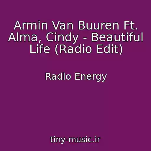 کاور آهنگ Armin Van Buuren Ft. Alma, Cindy - Beautiful Life (Radio Edit) از Radio Energy