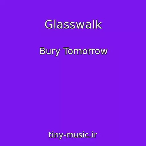 کاور آهنگ Glasswalk از Bury Tomorrow