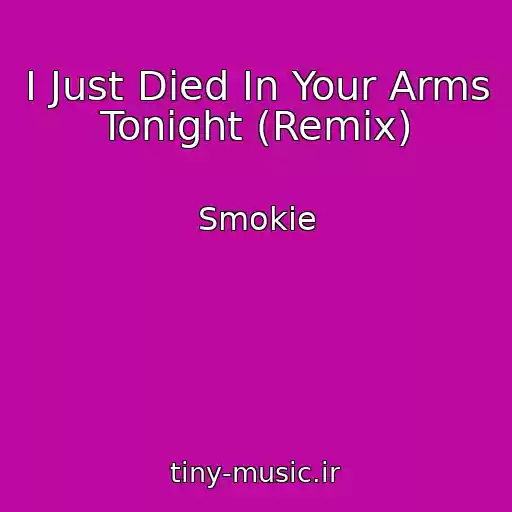 کاور آهنگ I Just Died In Your Arms Tonight (Remix) از Smokie