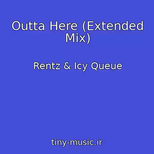 کاور آهنگ Outta Here (Extended Mix) از Rentz & Icy Queue