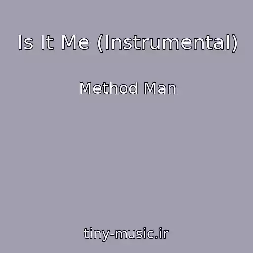 کاور آهنگ Is It Me (Instrumental) از Method Man