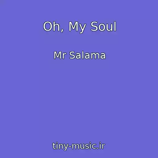 کاور آهنگ Oh, My Soul از Mr Salama