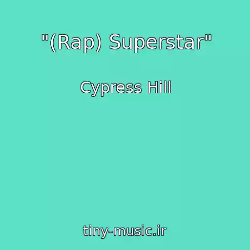 کاور آهنگ "(Rap) Superstar" از Cypress Hill