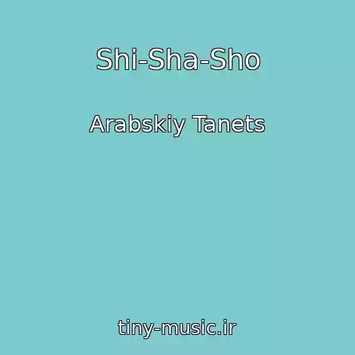 کاور آهنگ Shi-Sha-Sho از Arabskiy Tanets