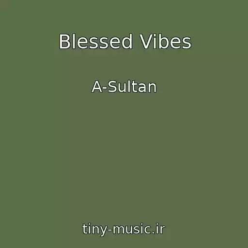 کاور آهنگ Blessed Vibes از A-Sultan