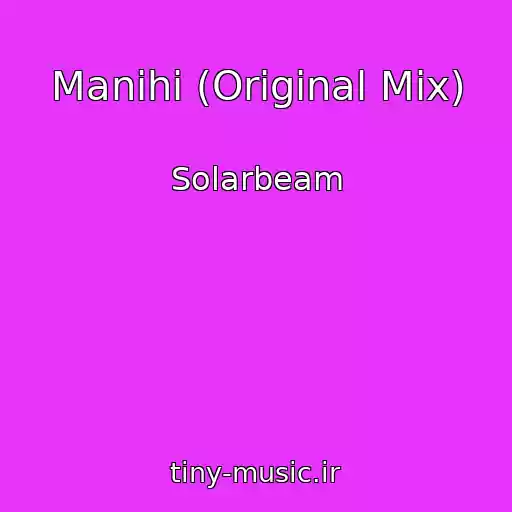 کاور آهنگ Manihi (Original Mix) از Solarbeam