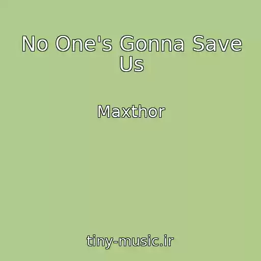 کاور آهنگ No One's Gonna Save Us از Maxthor