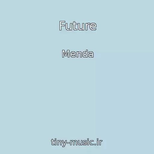 کاور آهنگ Future از Menda