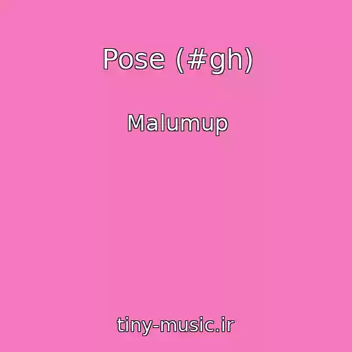 کاور آهنگ Pose (#gh) از Malumup