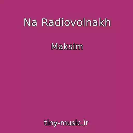 کاور آهنگ Na Radiovolnakh از Maksim