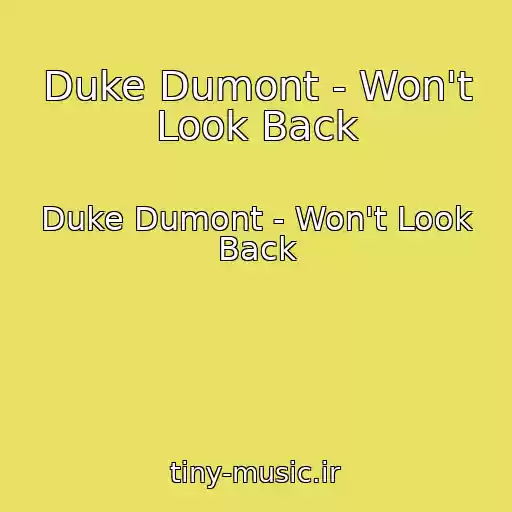 کاور آهنگ Duke Dumont - Won't Look Back از Duke Dumont - Won't Look Back