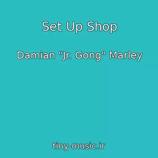 کاور آهنگ Set Up Shop از Damian "Jr. Gong" Marley
