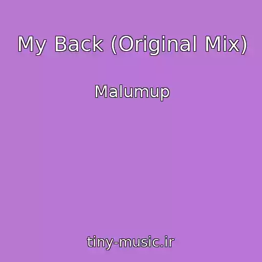 کاور آهنگ My Back (Original Mix) از Malumup