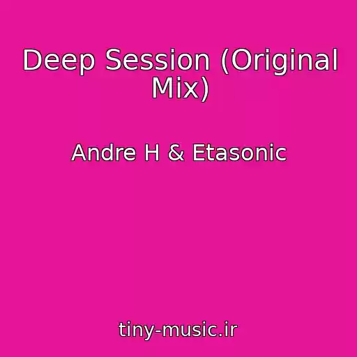 کاور آهنگ Deep Session (Original Mix) از Andre H & Etasonic