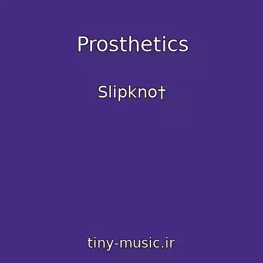 کاور آهنگ Prosthetics از Slipkno†