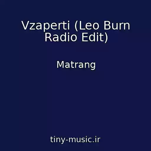 کاور آهنگ Vzaperti (Leo Burn Radio Edit) از Matrang