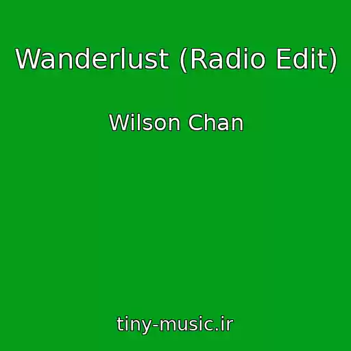کاور آهنگ Wanderlust (Radio Edit) از Wilson Chan