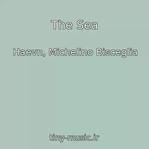کاور آهنگ The Sea از Haevn, Michelino Bisceglia