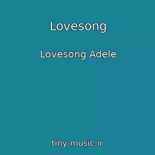 کاور آهنگ Lovesong از Lovesong Adele