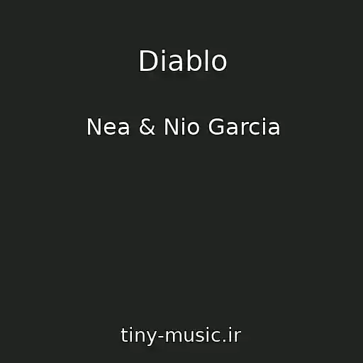 کاور آهنگ Diablo از Nea & Nio Garcia