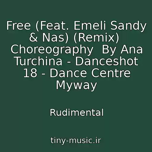 کاور آهنگ Free (Feat. Emeli Sandy & Nas) (Remix)  Choreography  By Ana Turchina - Danceshot 18 - Dance Centre Myway از Rudimental
